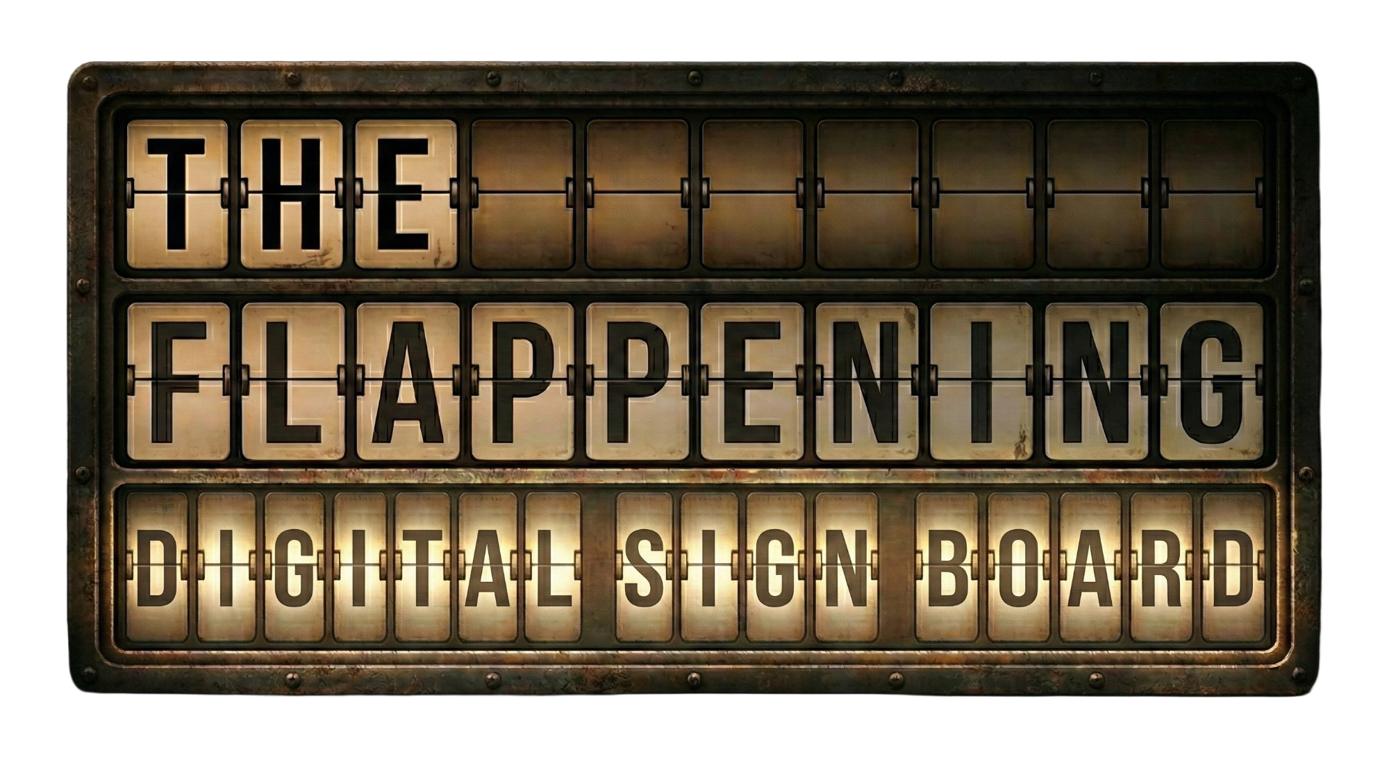 The Flappening — Digital Sign Board
